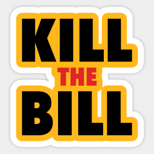 Kill the Bill Sticker